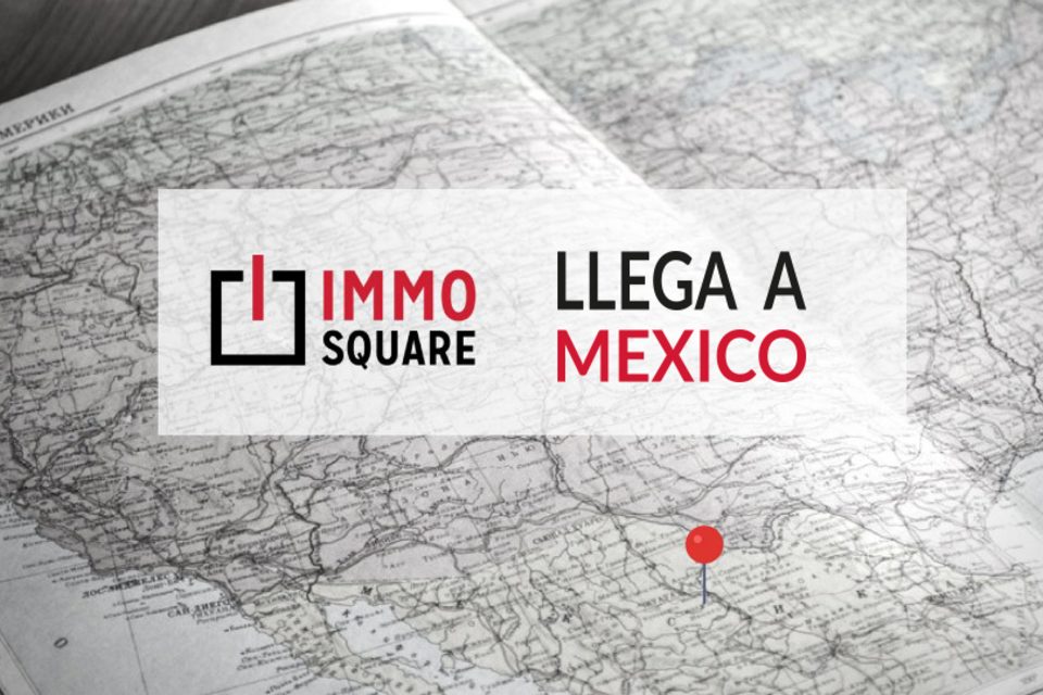 México abre las puertas a IMMO SQUARE