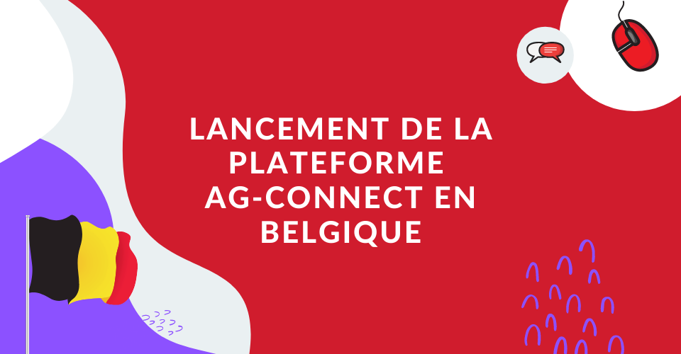 Lancement de la plateforme agconnect en Belgique 🇧🇪