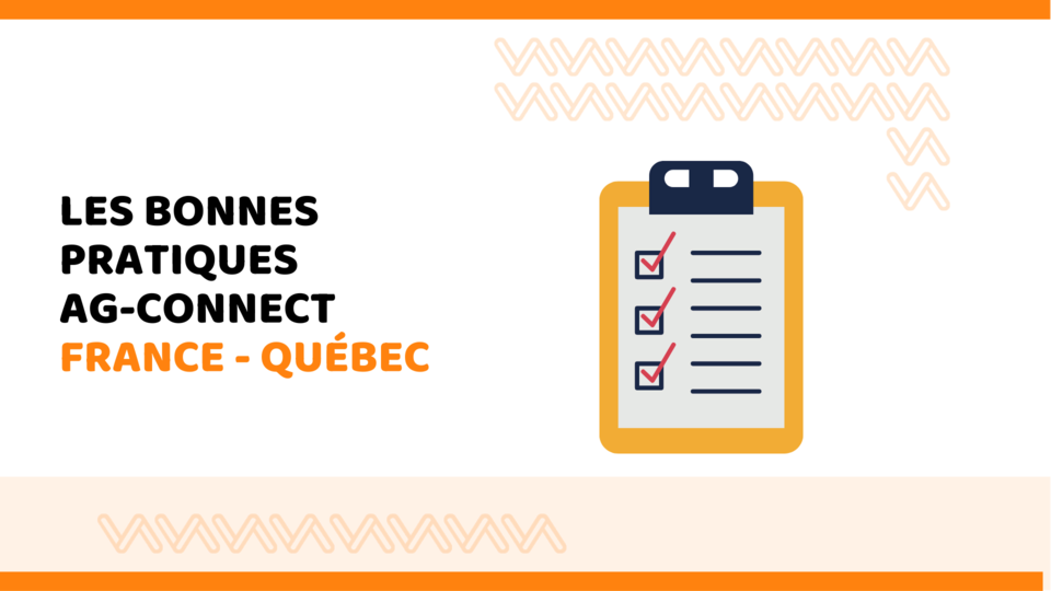 Les bonnes pratiques agconnect : France & Québec